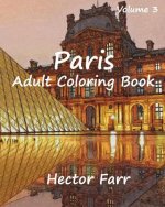 Paris: Adult Coloring Book Vol.3: City Sketch Coloring Book