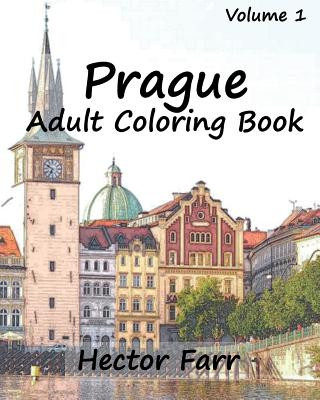 Prague: Adult Coloring Book, Volume 1: City Sketch Coloring Book