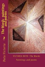 The Words - Paintings and Poems: Paintings and Poems