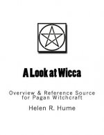 A Look at Wicca: Overview & Reference Source for Pagan Witchcraft