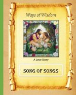 Ways of Wisdom: Song of Songs