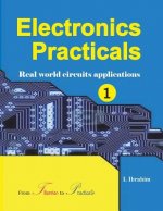 Electronics Practicals: Real World Circuits Applications