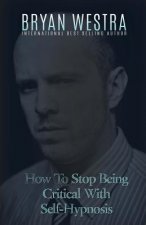 How To Stop Being Critical With Self-Hypnosis