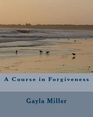 A Course in Forgiveness