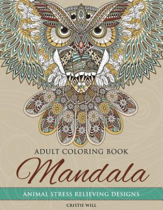 Mandala Adult Coloring Book: Animal Stress Relieving Designs