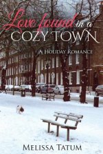 Love Found In A Cozy Town (Book 1): A Holiday Romance