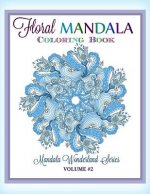 Floral MANDALA: Coloring Book: Mandala Wonderland Series