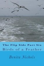 The Flip Side Part Six: Birds of a Feather