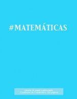 #MATEMÁTICAS Libreta de papel cuadriculado, cuadrados de 1 centémetro, 120 páginas: Libreta 21,59 x 27,94 cm, perfecta para la asignatura de matemátic