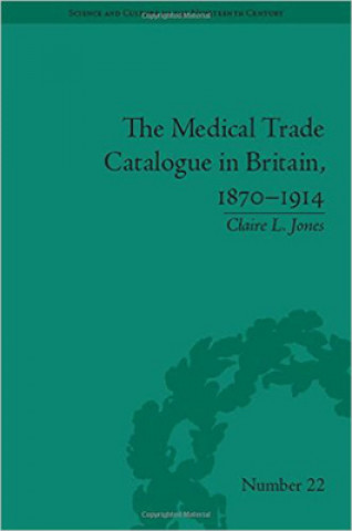 Medical Trade Catalogue in Britain, 1870-1914, The