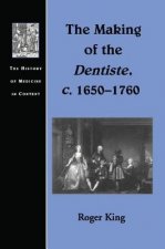 Making of the Dentiste, c. 1650-1760