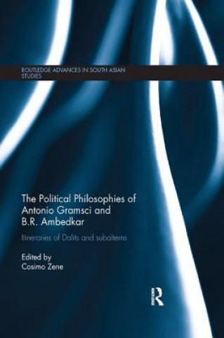 Political Philosophies of Antonio Gramsci and B. R. Ambedkar