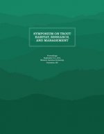 Symposium on Trout Habitat, Research, and Management