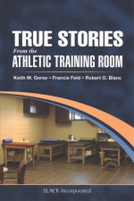 True Stories From the Athletic Training Room