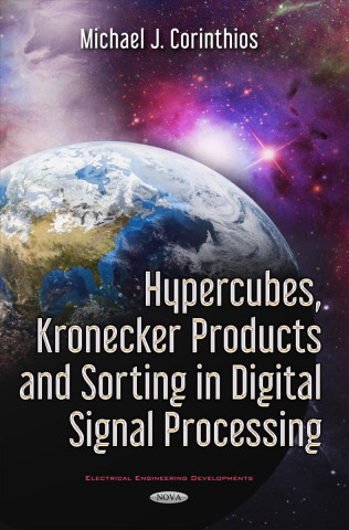 Hypercubes, Kronecker Products & Sorting in Digital Signal Processing