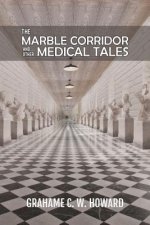 Marble Corridor and Other Medical Tales