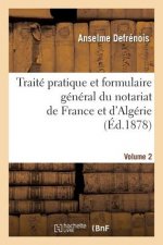 Traite Pratique Et Formulaire General Du Notariat de France Et d'Algerie