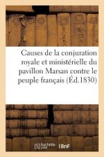 Causes de la Conjuration Royale Et Ministerielle Du Pavillon Marsan Contre Le Peuple Francais