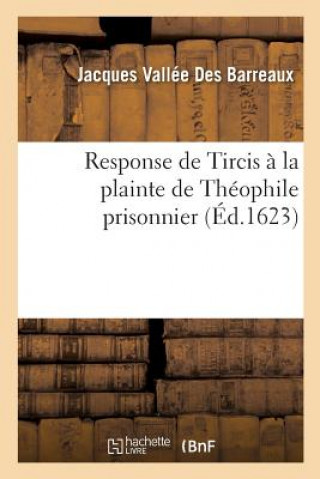 Response de Tircis A La Plainte de Theophile Prisonnier