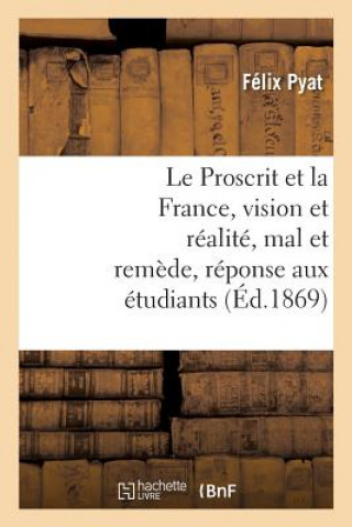 Le Proscrit Et La France, Vision Et Realite, Mal Et Remede, Reponse Aux Etudiants