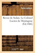 Revue de Sedan. Le Colonel Lucien de Montagnac