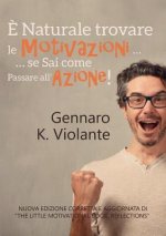 E Naturale trovare le Motivazioni ... ... se Sai come Passare all'Azione!