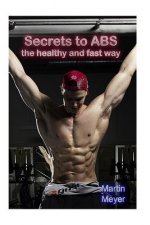 Secret to ABS: The healthy and fast way