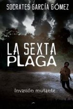 la sexta plaga: invasión mutante