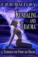 Kundalini and Trauma: The Big Secret of Big Energy