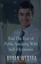 How To End The Fear of Public Speaking With Self-Hypnosis