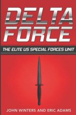 Delta Force: The Elite US Special Forces Unit