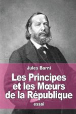 Les Principes et les Moeurs de la République
