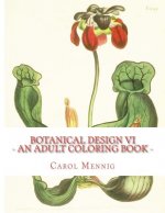 Botanical Design VI: An Adult Coloring Book
