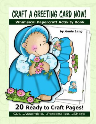 Craft a Greeting Card Now!: Whimsical Papercraft Activity Book