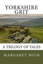 Yorkshire Grit: A Trilogy of Tales