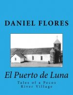 El Puerto de Luna: Tales of a Pecos River Village