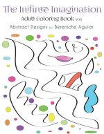 The Infinite Imagination: Adult Coloring Book Abstract Designs