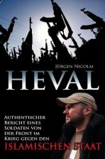 Heval: Authentischer Bericht eines Soldaten von der Front im Krieg gegen den Islamischen Staat