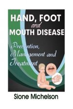 Hand Foot and Mouth Disease (HFMD): Prevention, Management And Treatment
