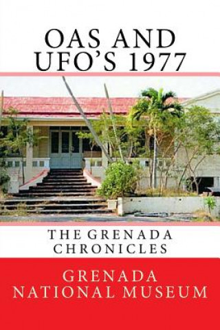 OAS and UFOs 1977: The Grenada Chronicles