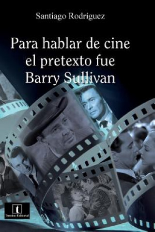 Para hablar de cine el pretexto fue Barry Sullivan