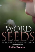 Words Seeds: Producing Heaven On Earth