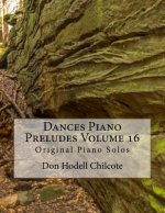 Dances Piano Preludes Volume 16: Original Piano Solos