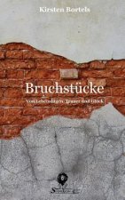 Bruchstücke: Von Lebenslügen, Trauer und Glück