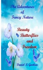 The Adventures of Fancy Nature: Beauty, Butterflies and Freedom