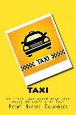 taxi: Un libro que usted debe leer antes de subir a un Taxi