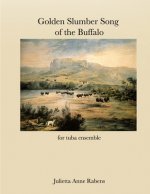 Golden Slumber Song of the Buffalo: for tuba ensemble