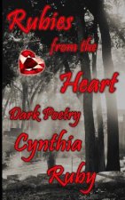 Rubies from the Heart: Dark Poetry