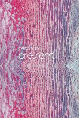 becoming present