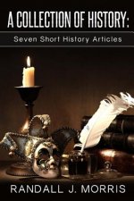A Collection of History: Seven Short History Articles